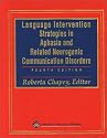 Language Intervention Strategies in Aphasia and Related Neurogenic Communication Disorders