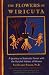 Book The Flowers of Wiricuta: A Journey to Shamanic Power with the Huichol Indians of Mexico