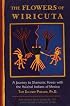 The Flowers of Wiricuta: A Journey to Shamanic Power with the Huichol Indians of Mexico