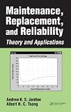 Maintenance, Replacement, and Reliability: Theory and Applications