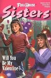 Will You Be My Valentine? (Full House Sisters)