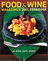 Food & Wine Magazine's 2001 Cookbook: An Entire Year's Recipes