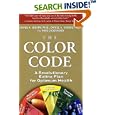 Color Code, The: A Revolutionary Eating Plan For Optimum Health by James Joseph, Daniel Nadeau, and Anne Underwood
