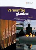 Vern&uuml;nftig glauben - Sch&uuml;lerband: Das neue Arbeitsbuch f&uuml;r den katholischen Religionsunterricht in der Oberstufe - Wolfgang Michalke-Leicht, Clau&szlig; P. Sajak, Wolfgang Michalke- Leicht