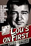Lous on First: The Tragic Life of Hollywoods Greatest Clown Warmly Recounted by his Youngest Child