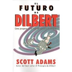 El Futuro De Dilbert (Dilbert Books) (Spanish Edition)