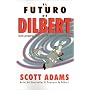 El Futuro De Dilbert (Dilbert Books) (Spanish Edition)