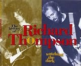 Watching The Dark: The History of Richard Thompson