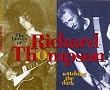 Watching The Dark: The History of Richard Thompson Watching The Dark: The History of Richard Thompson