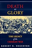 Death Or Glory: The Legacy Of The Crimean War