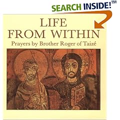 Life From Within: Prayers by Brother Roger of Taize