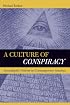 A Culture of Conspiracy: Apocalyptic Visions in Contemporary America (Comparative Studies in Religion and Society)
