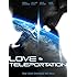 Love & Teleportation