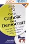 Can a Catholic Be a Democrat?