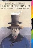 Le Voleur de chapeaux et autres contes pour la semaine
