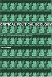 Critical Political Ecology: The Politics of Environmental Science