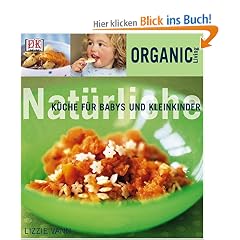 Organic Living: Nat�rliche K�che f�r Babys und Kleinkinder.