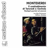 Monteverdi: Il combattimento di Trancredi e Clorinda; Madrigali guerrieri ed amorosi