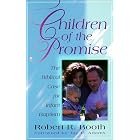 Children of the Promise: The Biblical Case for Infant Baptism by Robert R. Booth