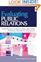 Evaluating Public Relations: A best practice guide to public relations planning, research & evaluation
