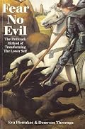 Fear No Evil: The Pathwork Method of Transforming the Lower Self (Pathwork Series) (Pathwork Series)