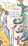 Kiss Me,Katie! / Hug Me, Holly! (Harlequin Duets, No. 42)
