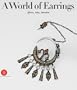 A World of Earrings: Africa, Asia, America (Ghysels Collection)