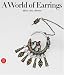 A World of Earrings: Africa, Asia, America (Ghysels Collection)
