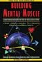 Building Mental Muscle: Conditioning Exercises for the Six Intelligence Zones (Brain Waves Books)