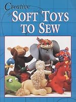 Creative Soft Toys to Sew (Milner Craft Series)