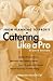 Catering Like a Pro: From Planning to Profit
