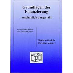 Grundlagen der Finanzierung - anschaulich dargestellt