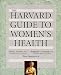 The Harvard Guide to Womens Health