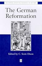 The German Reformation: The Essential Readings