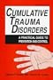 Cumulative Trauma Disorders: A Practical Guide to Prevention and Control