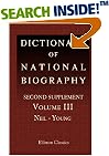 Dictionary of National Biography: Second Supplement. Volume 3. Neil - Young