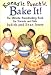 Book Knead It, Punch It, Bake It!: The Ultimate Breadmaking Book for Parents and Kids