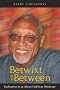 Betwixt and Between: Explorations in an African-Caribbean Mindscape