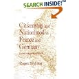 Citizenship and Nationhood in France and Germany by Rogers Brubaker