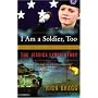 I Am a Soldier, Too: The Jessica Lynch Story