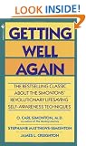 Getting Well Again: The Bestselling Classic about the Simontons' Revolutionary Lifesaving Self-Awareness Techniques