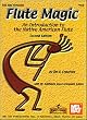 Mel Bay Flute Magic: An Introduction to the Native American Flute