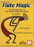 Mel Bay Flute Magic: An Introduction to the Native American Flute