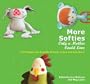 More Softies Only a Mother Could Love: 22 Hapless But Lovable Friends to Sew and Crochet