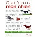 Que faire si mon chien... : Les r�ponses d'un sp�cialiste