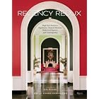 Regency Redux: High Style Interiors: Napoleonic, Classical Moderne, and Hollywood Regency by Emily Evans Eerdmans and Kelly Wearstler