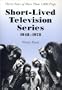 Short-Lived Television Series, 1948-1978: Thirty Years of More Than 1,000 Flops