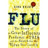 Flu: The Story of the Great Influenza Pandemic of 1918 and the Search for the Virus That Caused It