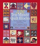 336 Ten-Minute Quilt Blocks: to Foundation-Piece, Quick-Piece, NoSew Applique, Stamp, Stencil, Paint & Embellish
