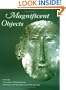 Magnificent Objects from the University of Pennsylvania Museum of Archaeology and Anthropology